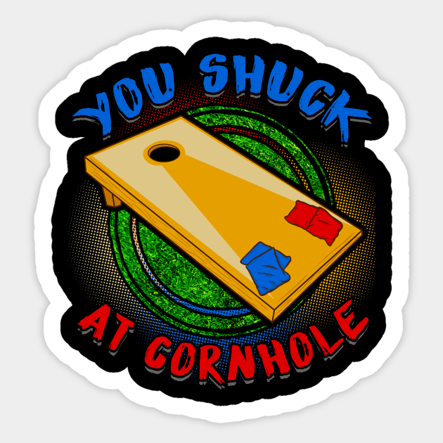 You Shuck At Cornhole Punny Corn Hole Pun Sticker by theperfectpresents